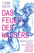 Cover-Bild zum Titel 'Das Feuer des Wassers' von 'Timm Koch'