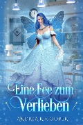 Cover-Bild zum Titel 'Eine Fee zum Verlieben' von 'Andrea R. Cooper'