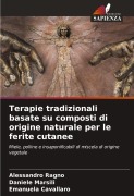 Cover-Bild zum Titel 'Terapie tradizionali basate su composti di origine naturale per le ferite cutanee' von 'Alessandro Ragno, Daniele Marsili, Emanuela Cavallaro'