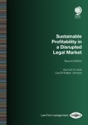 Cover-Bild zum Titel 'Sustainable Profitability in a Disrupted Legal Market, Second Edition' von 'Norman K Clark, Lisa M Walker Johnson'