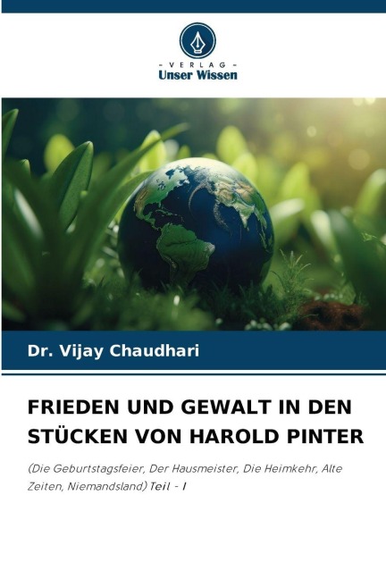FRIEDEN UND GEWALT IN DEN STÜCKEN VON HAROLD PINTER - Vijay Chaudhari