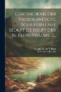 Cover-Bild zum Titel 'Geschiedenis Der Vaderlandsche Schilderkunst Sedert De Helft Der 18e Eeuw, Volume 3...' von 'Roeland Van Eynden'