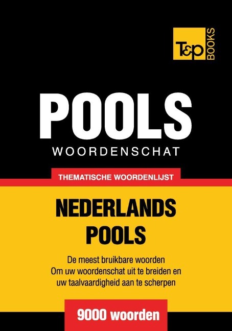 Thematische woordenschat Nederlands-Pools - 9000 woorden - Andrey Taranov