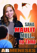Cover-Bild zum Titel 'Sana Maulit Muli...na Tama' von 'Ab Meneses'