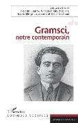Cover-Bild zum Titel 'Gramsci, notre contemporain' von 'Rémi Bachand, Marie-Neige Laperrière, Violaine Lemay, Antigone Mouchtouris'