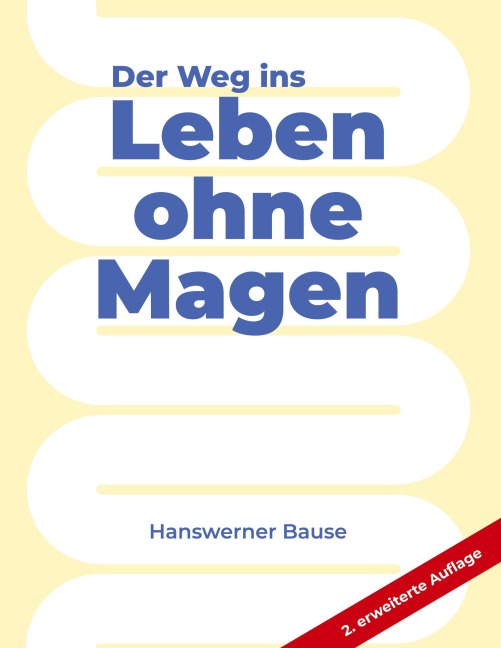 Der Weg ins Leben ohne Magen - Hanswerner Bause