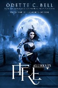 Elements of Fire Book One - Odette C. Bell