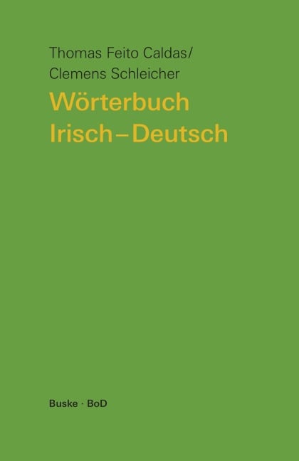 Wörterbuch Irisch-Deutsch - Clemens Schleicher, Thomas F Caldas