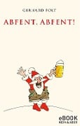 Cover-Bild zum Titel 'Abfent, Abfent!' von 'Gerhard Polt'