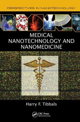 Medical Nanotechnology and Nanomedicine - Harry F Tibbals