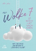 Cover-Bild zum Titel 'Auf Wolke 7 ist noch Luft nach oben' von 'Ellen Lutum'