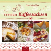 Cover-Bild zum Titel 'Typisch Kaffeesachsen' von 'Ute Scheffler'