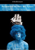 Heldenreise ins Herz des Autors - Ulrike Dietmann