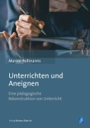 Cover-Bild zum Titel 'Unterrichten und Aneignen' von 'Marion Pollmanns'