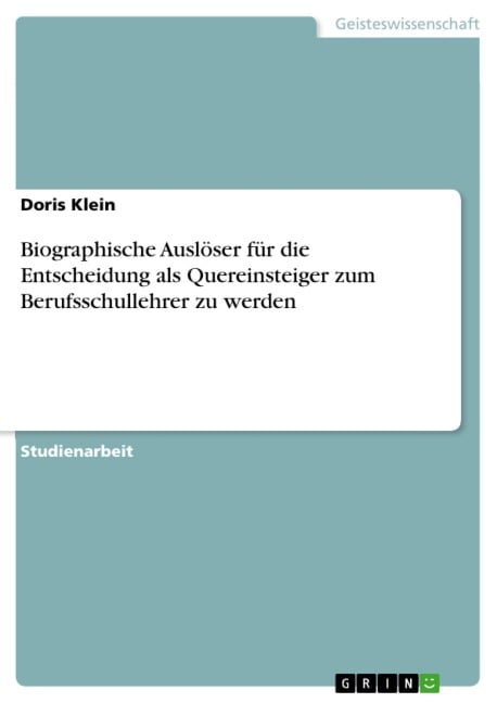 Biographische Auslöser für die Entscheidung als Quereinsteiger zum Berufsschullehrer zu werden - Doris Klein