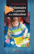 Cover-Bild zum Titel 'Dictionnaire de la pensée d'un éducateur' von 'Bytchello Prévil'