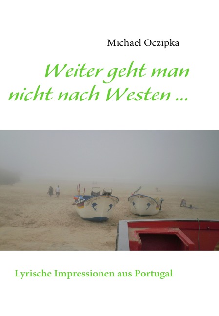 Weiter geht man nicht nach Westen ...... - Michael Oczipka