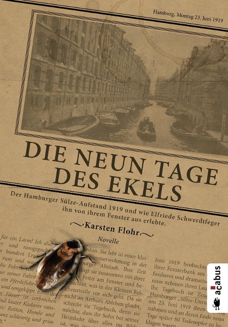 Die neun Tage des Ekels. Der Hamburger Sülze-Aufstand 1919 und wie Elfriede Schwerdtfeger ihn von ihrem Fenster aus erlebte - Karsten Flohr