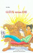 Cover-Bild zum Titel 'Glück versus Ehe' von 'Alex Böhm'
