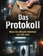 Cover-Bild zum Titel 'Das Protokoll' von 'Dominik Mikulaschek'