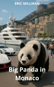 Cover-Bild zum Titel 'Big Panda in Monaco' von 'Eric Millikan'