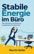 Cover-Bild zum Titel 'Stabile Energie im Büro' von 'Martin Keller'