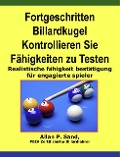 Fortgeschritten Billardkugel Kontrollieren Sie Fähigkeiten zu Testen - Realistische fähigkeit bestätigung für engagierte spieler - Allan P. Sand