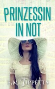 Cover-Bild zum Titel 'Prinzessin in Not (Nicht mein Märchen 2)' von 'E. M. Tippetts'