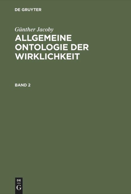 Günther Jacoby: Allgemeine Ontologie der Wirklichkeit. Band 2 - 