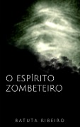 O Espírito zombeteiro - Luciel Ribeiro