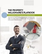 The Property Millionaire's Playbook: Your Comprehensive Guide to Building Wealth through Real Estate - Damian Delisser