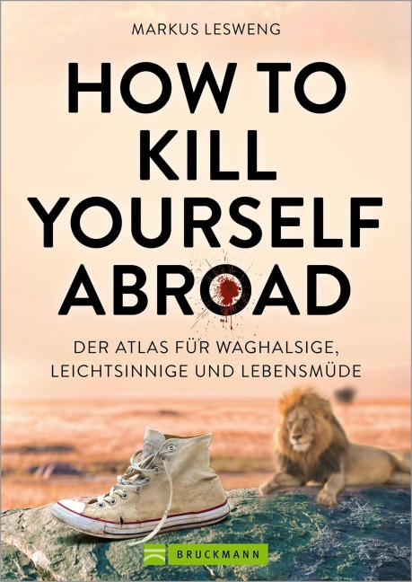 How to Kill Yourself Abroad - Markus Lesweng