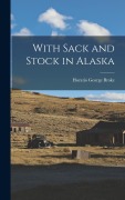 Cover-Bild zum Titel 'With Sack and Stock in Alaska' von 'Horatio George Broke'