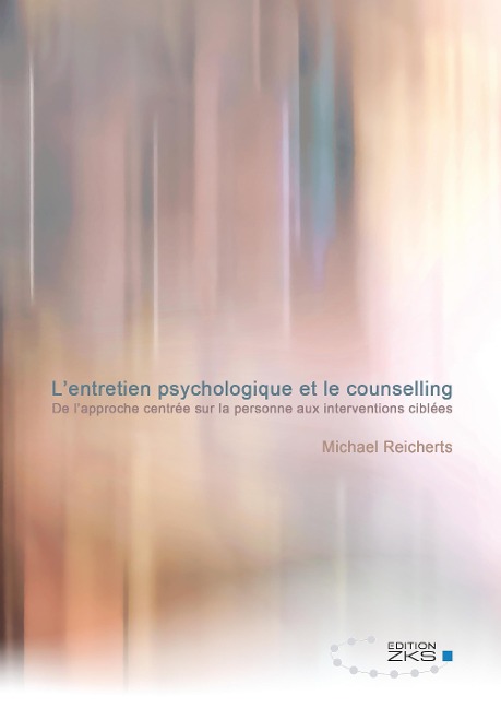 L'entretien psychologique et le counselling - Michael Reicherts