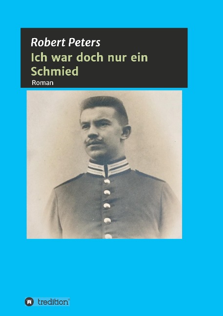 Ich war doch nur ein Schmied - Robert Peters