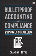 Cover-Bild zum Titel 'Bulletproof Accounting and Compliance' von 'Chandan Goyal'
