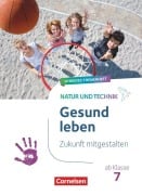 Cover-Bild zum Titel 'Natur und Technik ab Klasse 7 - Zukunft mitgestalten - Gesund leben - Hybrides Themenheft' von ''