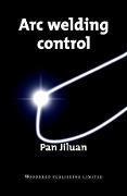 Cover-Bild zum Titel 'Arc Welding Control' von 'P. Jiluan'