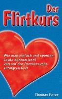 Der Flirtkurs - Thomas Peter