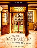 Dimore Veneziane - Werner Pawlok, Jane Da Mosto, Fabio Moretti, Peggy Melville, Karole Vail