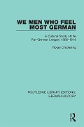 Cover-Bild zum Titel 'We Men Who Feel Most German' von 'Roger Chickering'