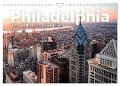 Philadelphia - The Birthplace of America (Wandkalender 2024 DIN A4 quer), CALVENDO Monatskalender - M. Scott