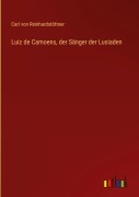 Cover-Bild zum Titel 'Luiz de Camoens, der Sänger der Lusiaden' von 'Carl von Reinhardstöttner'