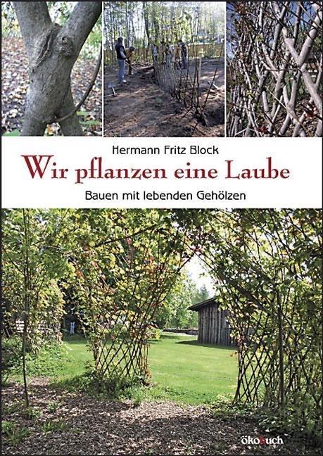 Wir pflanzen eine Laube - Hermann Fritz Block