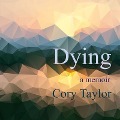 Dying: A Memoir - Cory Taylor