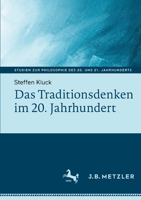 Das Traditionsdenken im 20. Jahrhundert - Steffen Kluck