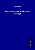 Cover-Bild zum Titel 'Die Paderquaste des Prinzen Hippolyt' von 'Franz Blei'