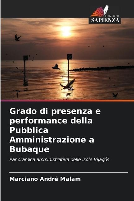 Grado di presenza e performance della Pubblica Amministrazione a Bubaque - Marciano André Malam