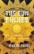 The Sun Shines - Mike de Sousa