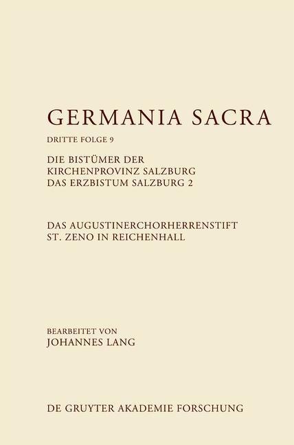 Das Augustinerchorherrenstift St. Zeno in Reichenhall. Die Bistümer der Kirchenprovinz Salzburg. Das Bistum Salzburg 2 - 
